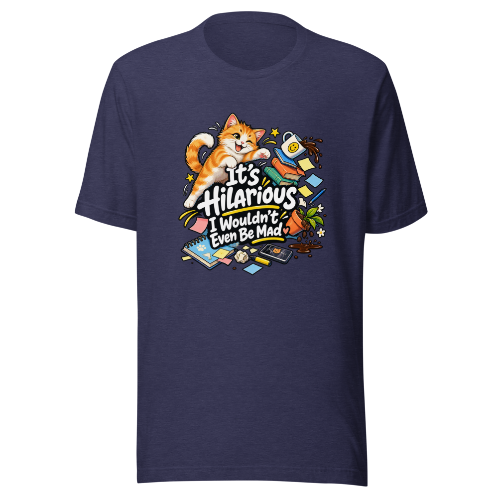 It's Hilarious I Wouldn't Even Be Mad T-Shirt - Image 5