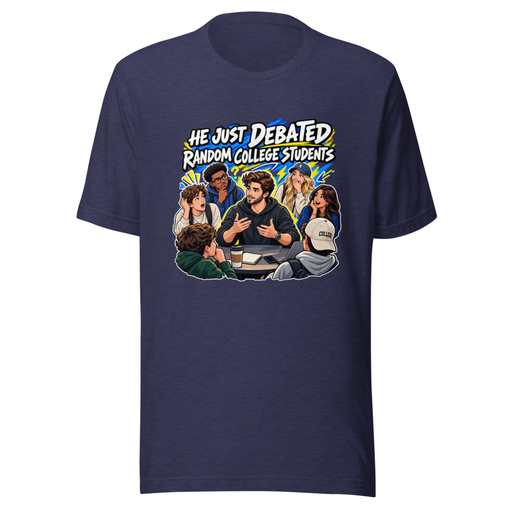 He Debated Random College Students Funny Meme Tee - Image 5