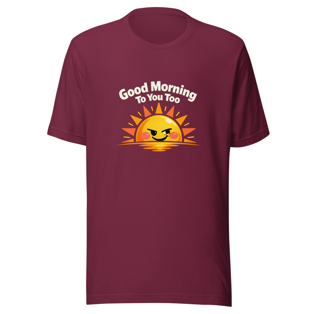 Good Morning To You Too Sexually Empowered T-Shirt - Image 6