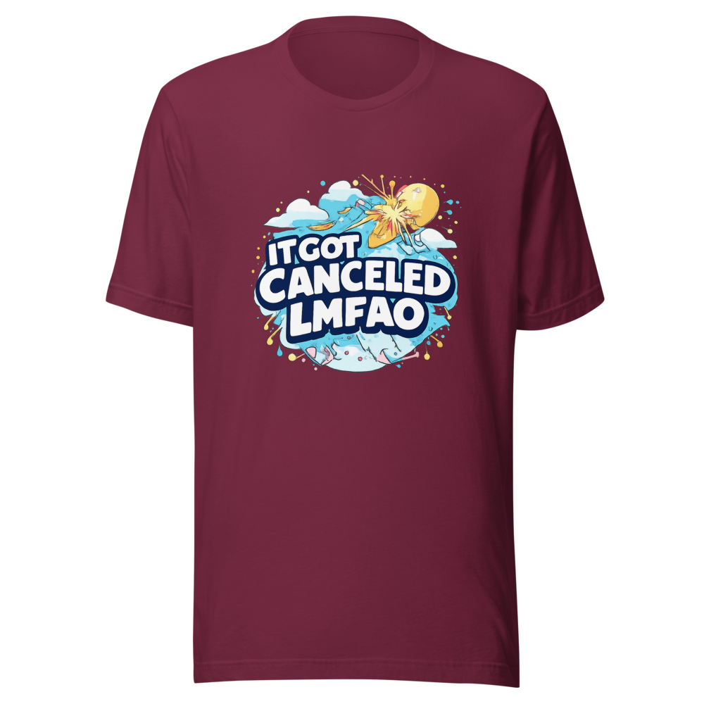 It Got Canceled LMFAO Funny Meme T-Shirt - Image 6