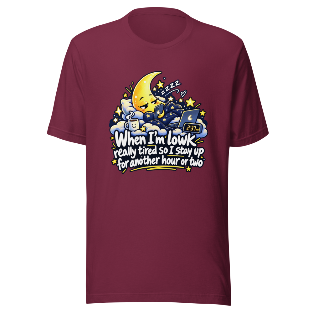 Stay Up Late Tired Funny Quote T-Shirt - Image 6