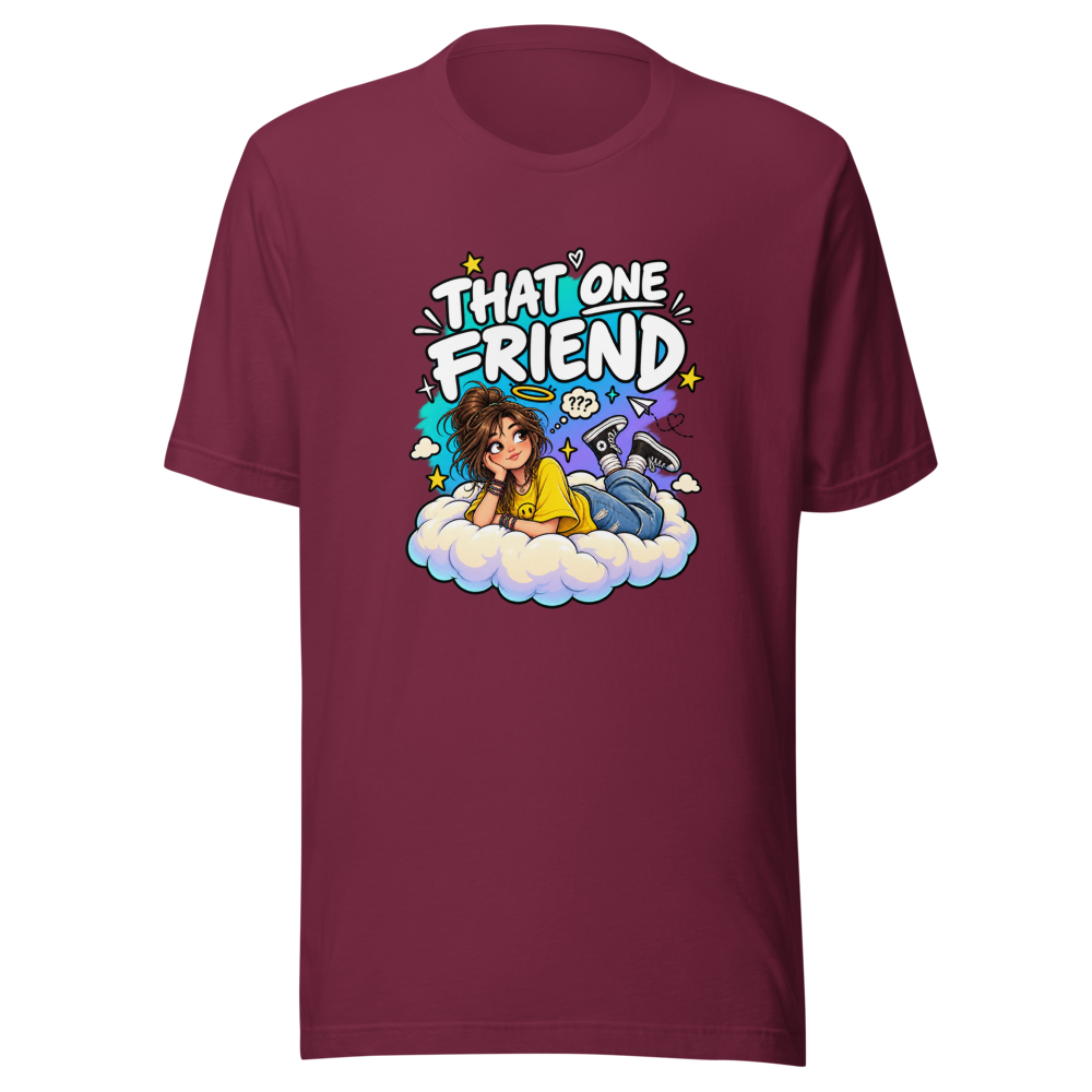 That One Friend T-Shirt | Funny Unemployed Pal Tee - Image 6