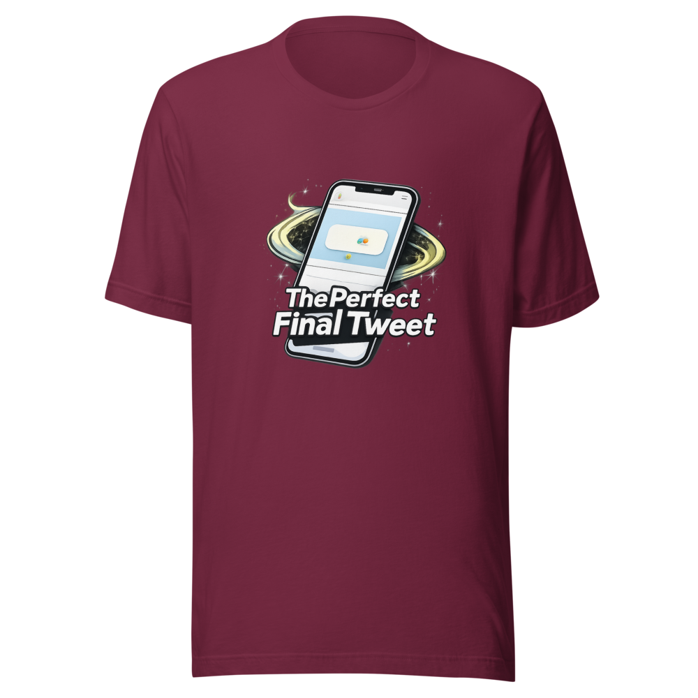The Perfect Final Tweet Meme T-Shirt - Image 6