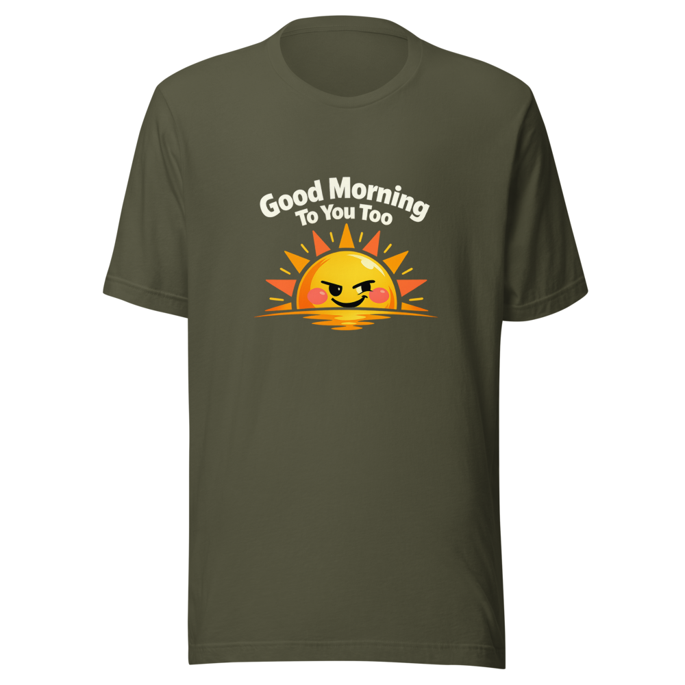 Good Morning To You Too Sexually Empowered T-Shirt - Image 10
