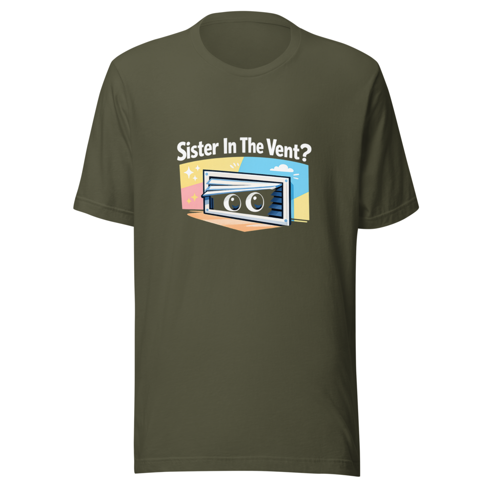 Sister In The Vent Meme T-Shirt - Image 10
