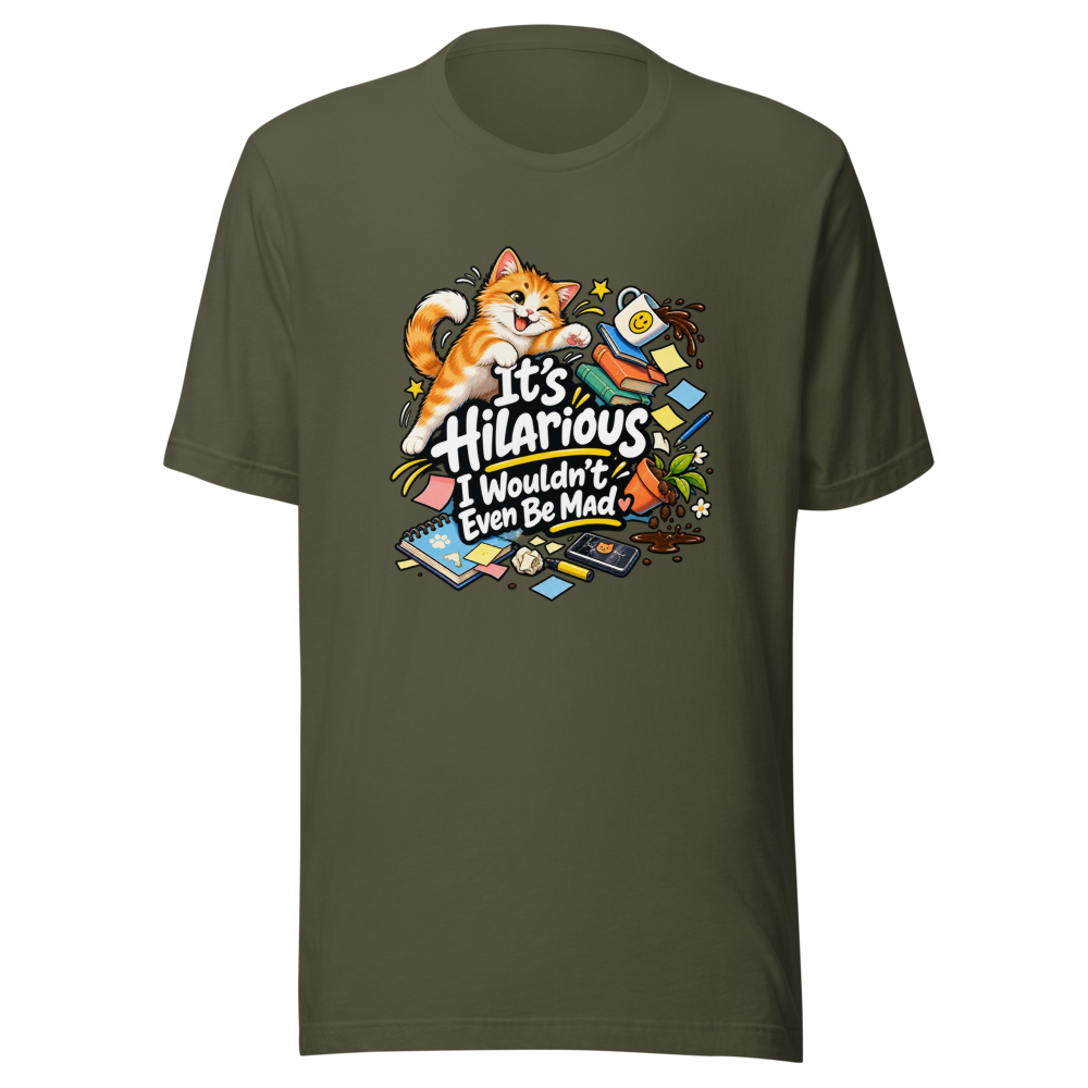 It's Hilarious I Wouldn't Even Be Mad T-Shirt - Image 10