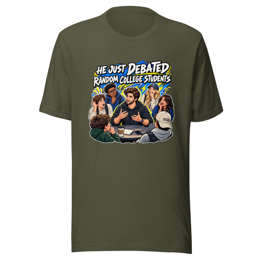 He Debated Random College Students Funny Meme Tee - Image 10