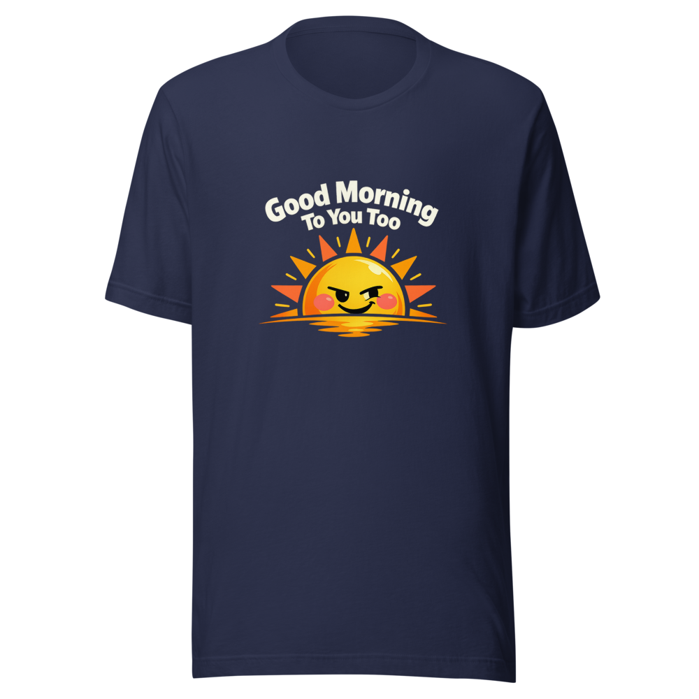 Good Morning To You Too Sexually Empowered T-Shirt - Image 4