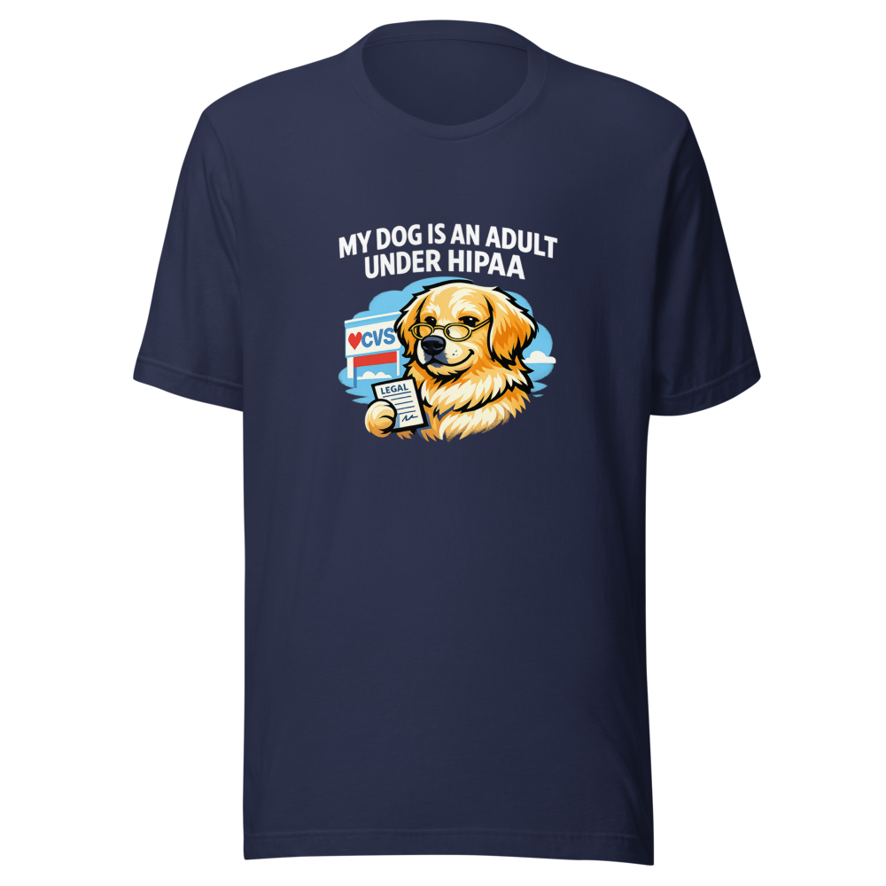 My Dog is an Adult Under HIPAA T-Shirt - Image 4