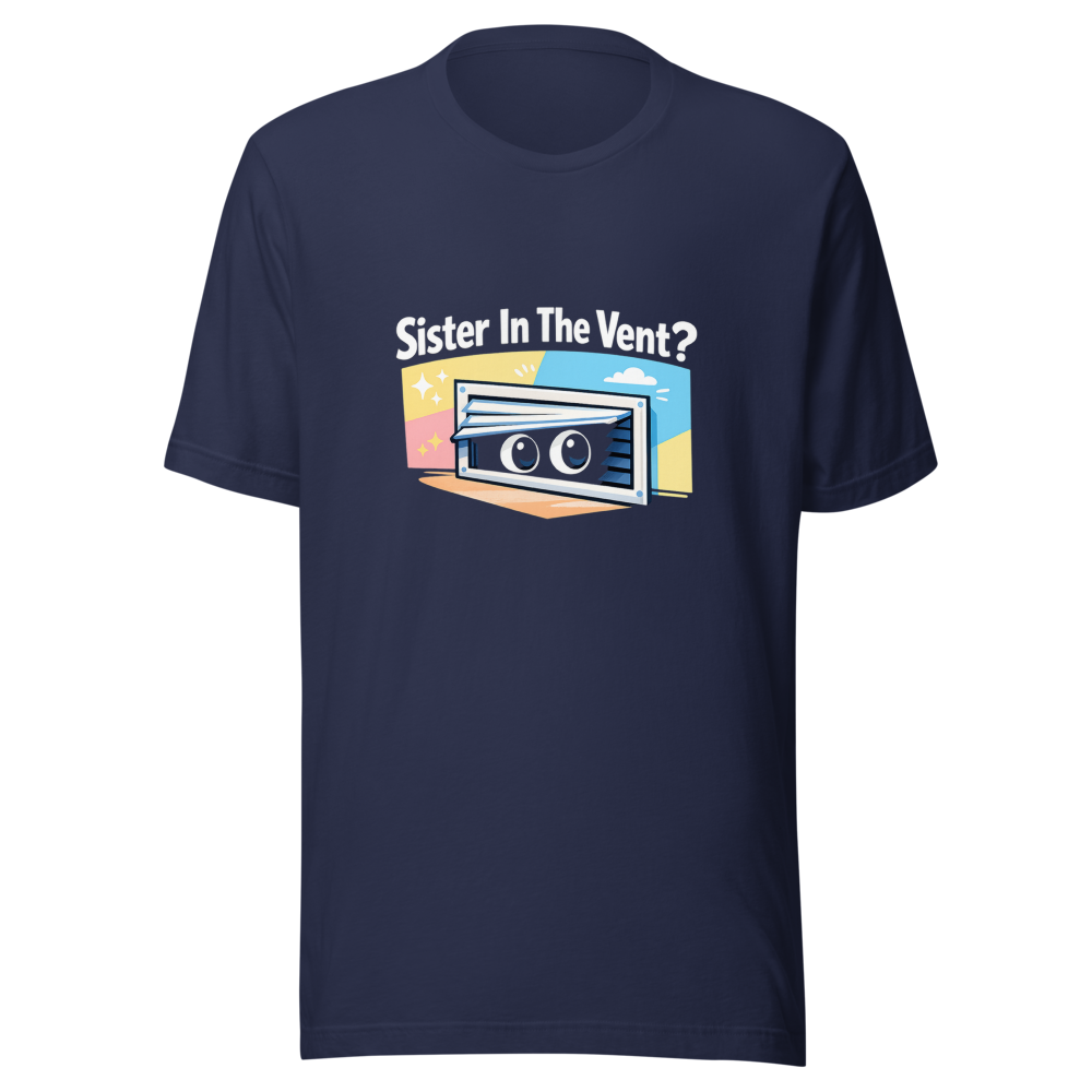 Sister In The Vent Meme T-Shirt - Image 4