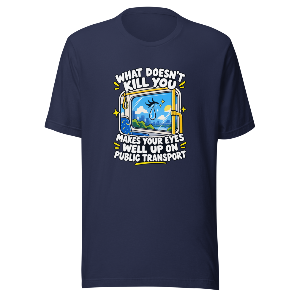 Eyes Well Up Public Transport Funny Quote T-Shirt - Image 4