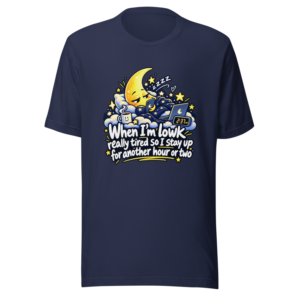 Stay Up Late Tired Funny Quote T-Shirt - Image 4