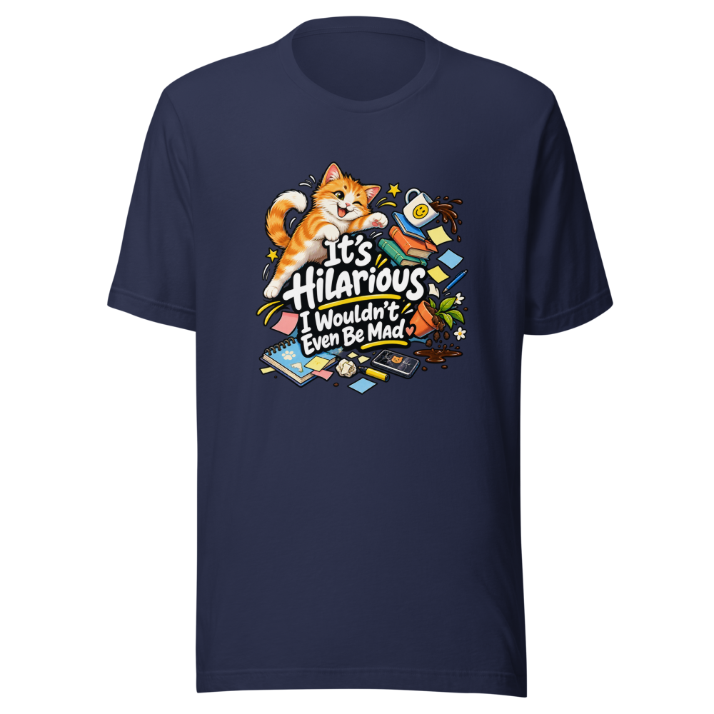 It's Hilarious I Wouldn't Even Be Mad T-Shirt - Image 4