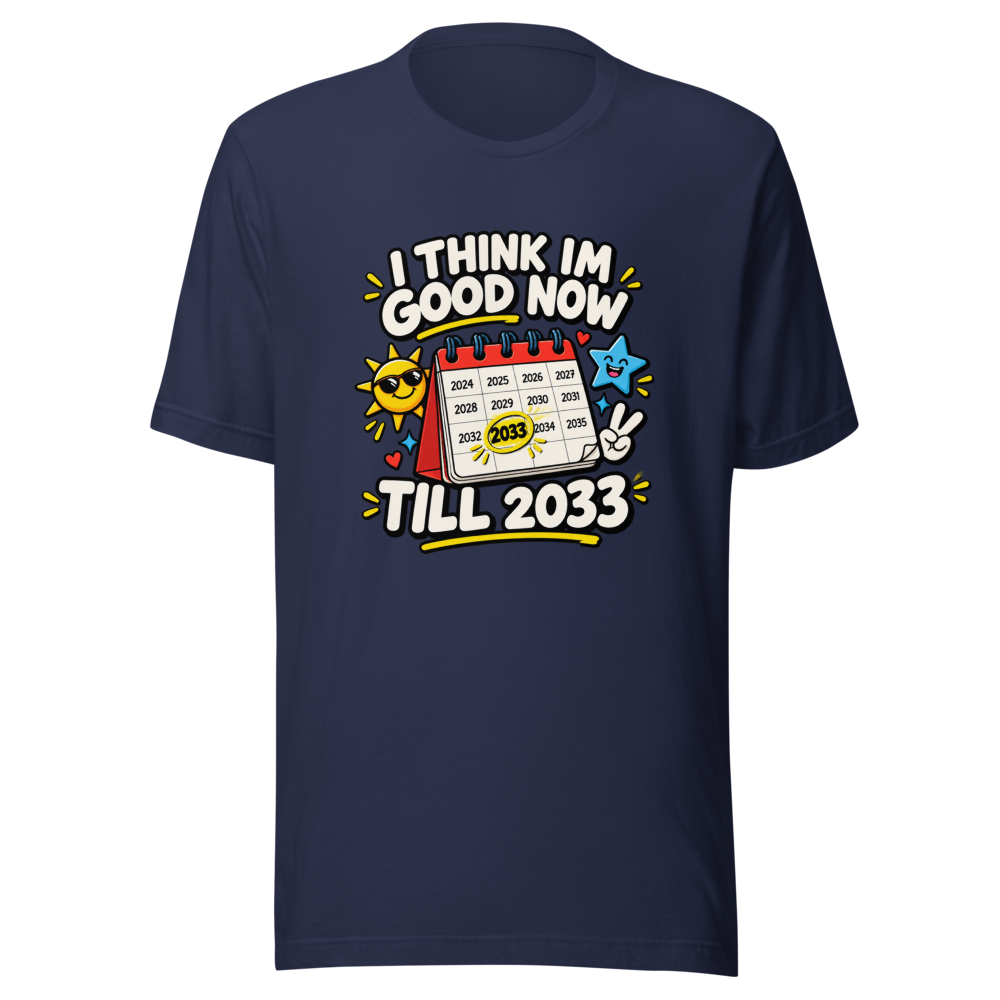 Good Until 2033 Funny Meme T-Shirt - Image 4
