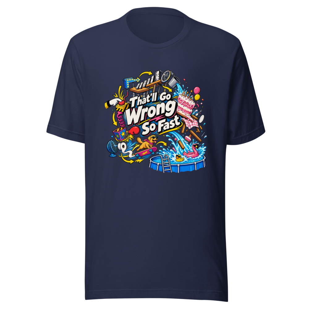 That'll Go Wrong So Fast Funny Meme T-Shirt - Image 4
