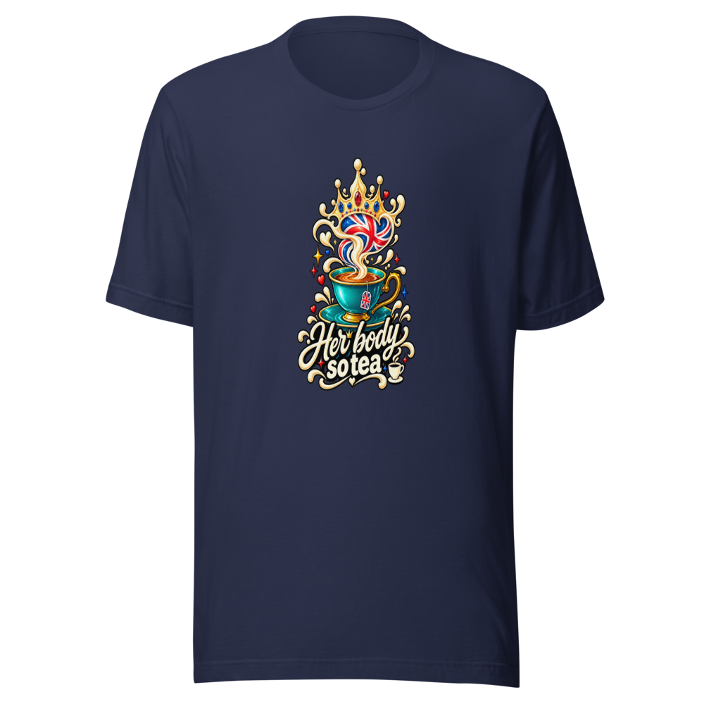 Her Body So Tea British Humor T-Shirt - Image 4