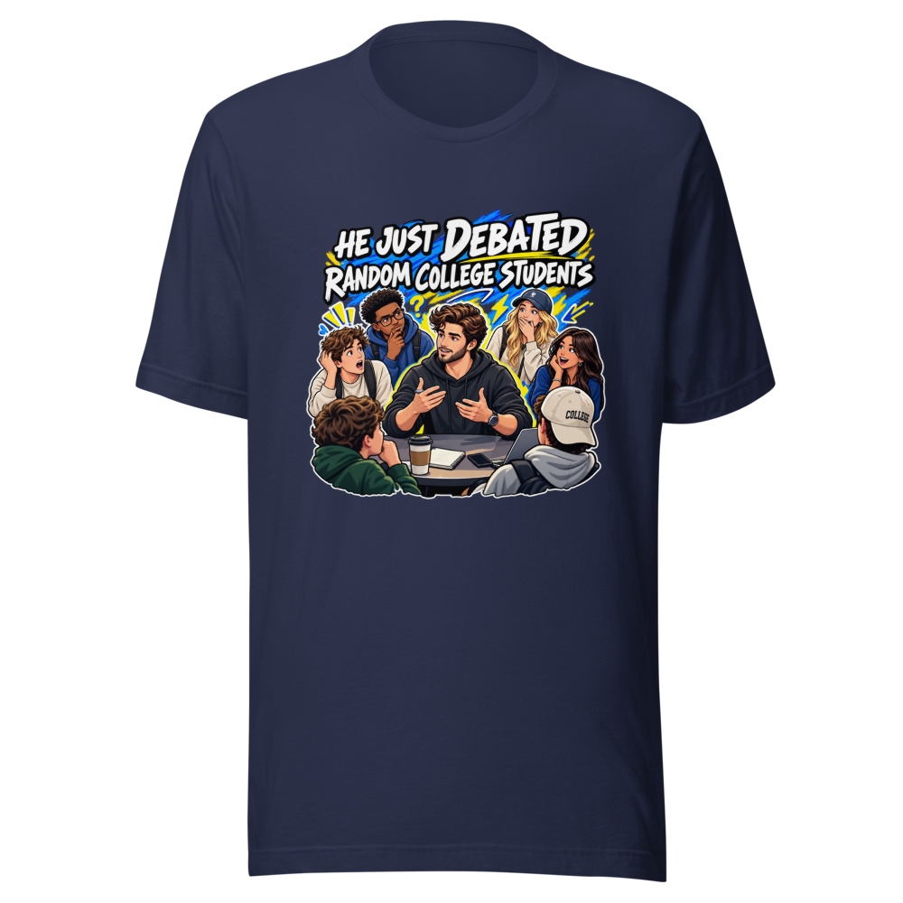 He Debated Random College Students Funny Meme Tee - Image 4