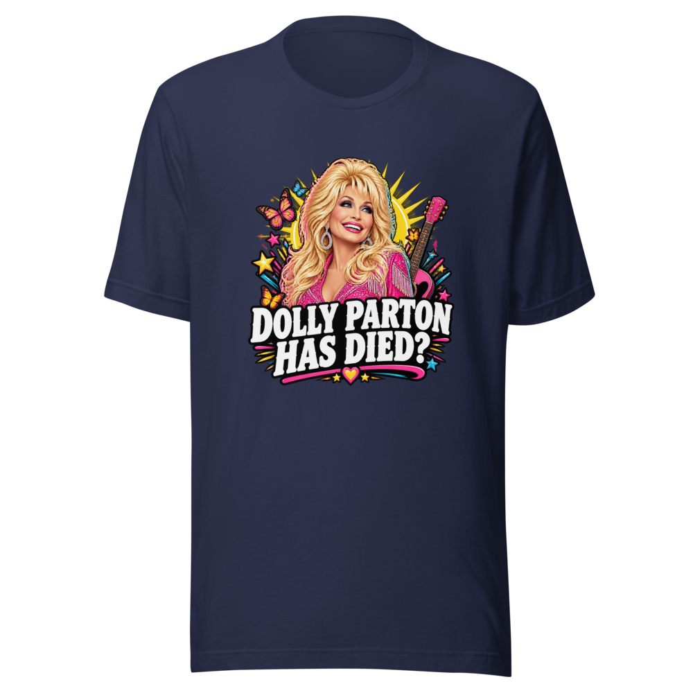 Dolly Parton Has Died? Gasp! Tribute Tee - Image 4