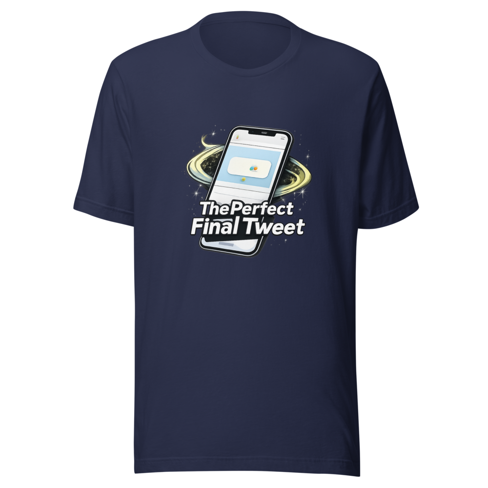 The Perfect Final Tweet Meme T-Shirt - Image 4