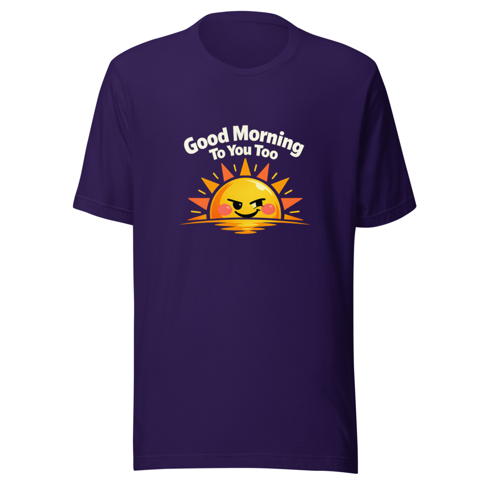 Good Morning To You Too Sexually Empowered T-Shirt - Image 3