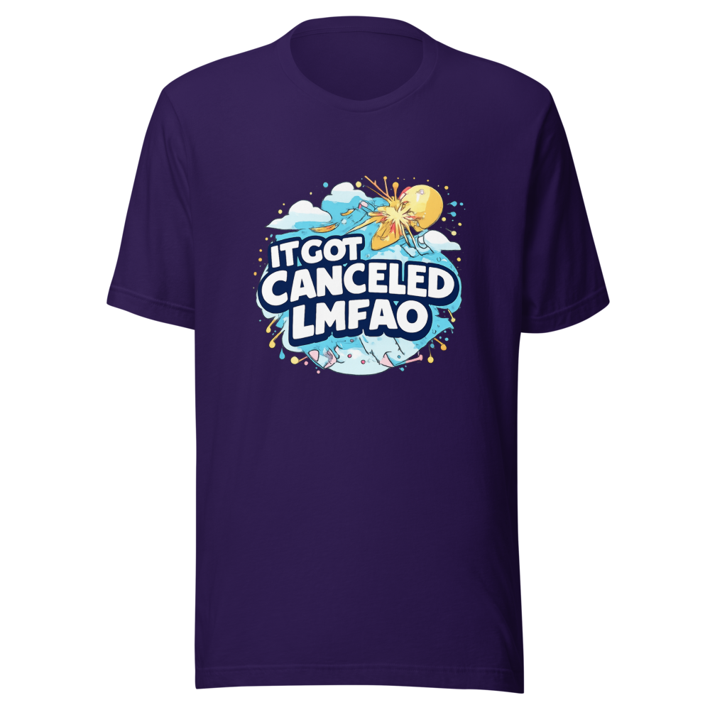 It Got Canceled LMFAO Funny Meme T-Shirt - Image 3