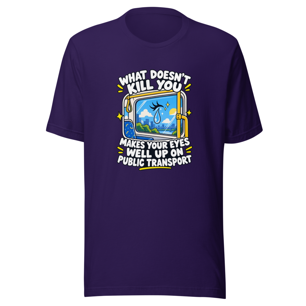 Eyes Well Up Public Transport Funny Quote T-Shirt - Image 3