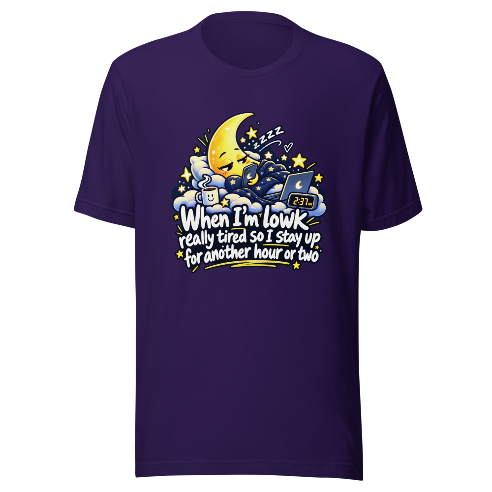 Stay Up Late Tired Funny Quote T-Shirt - Image 3