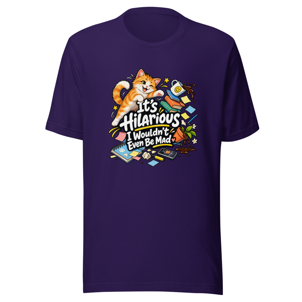 It's Hilarious I Wouldn't Even Be Mad T-Shirt - Image 3