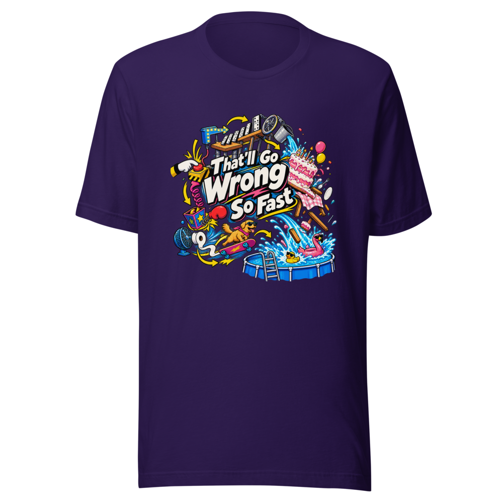 That'll Go Wrong So Fast Funny Meme T-Shirt - Image 3