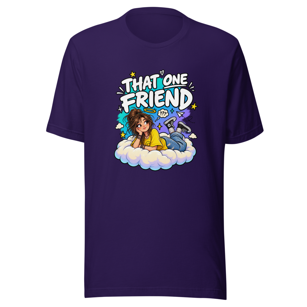 That One Friend T-Shirt | Funny Unemployed Pal Tee - Image 3