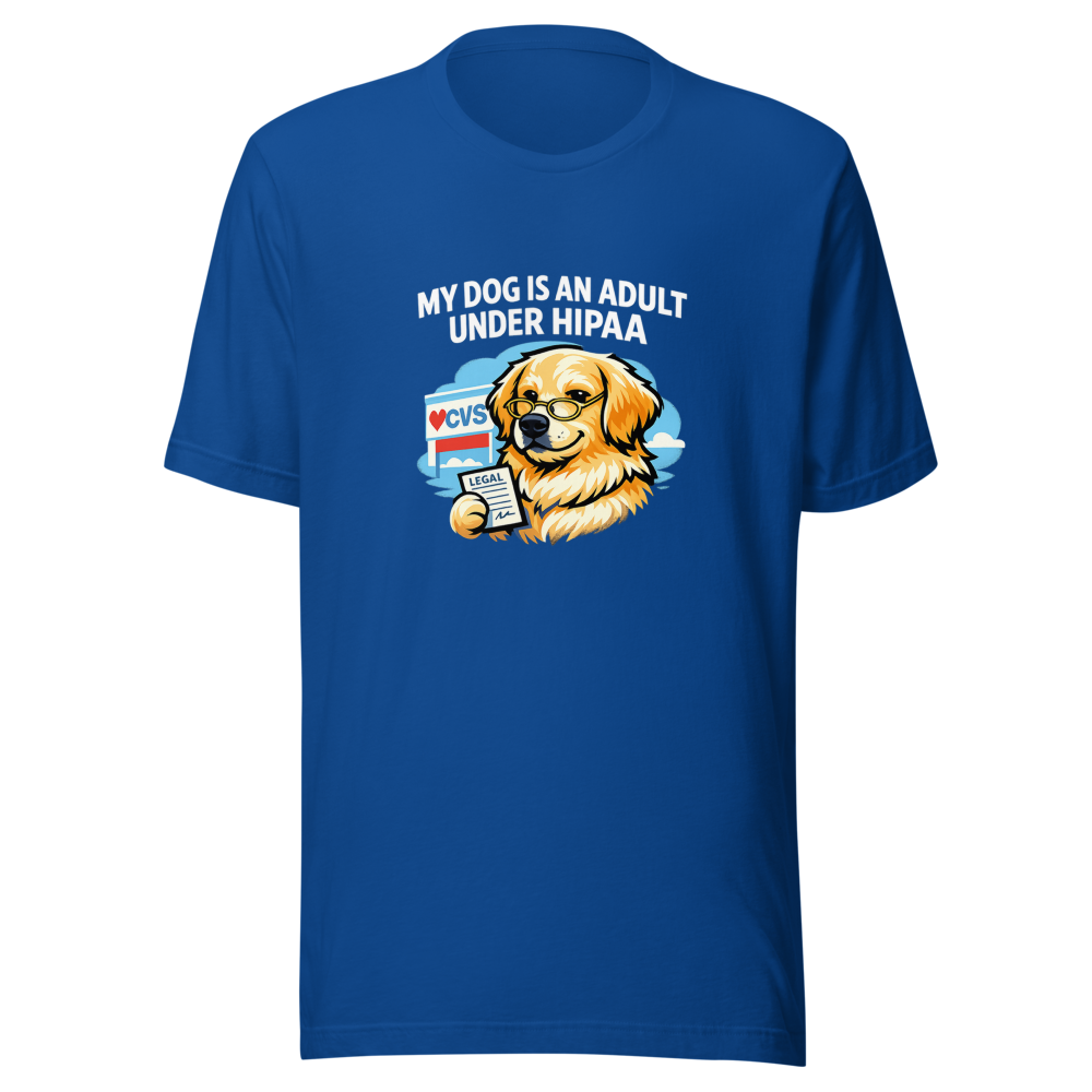 My Dog is an Adult Under HIPAA T-Shirt - Image 8