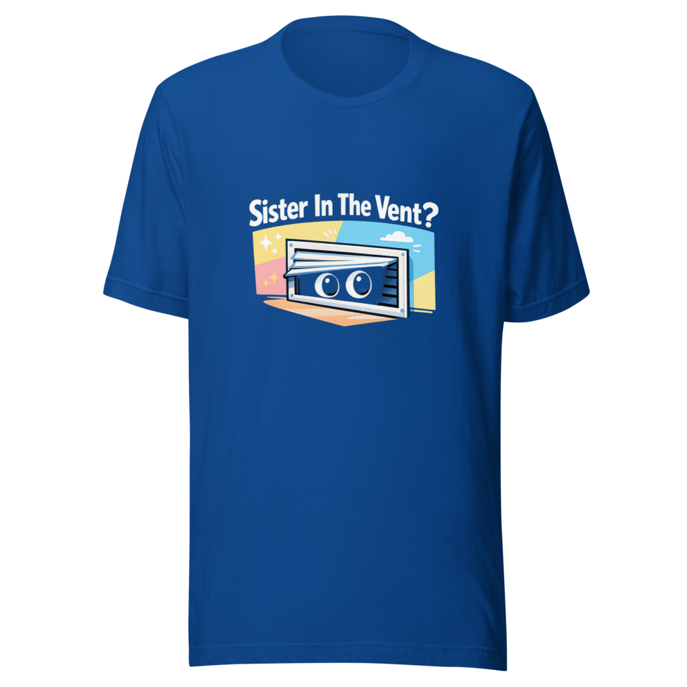 Sister In The Vent Meme T-Shirt - Image 8