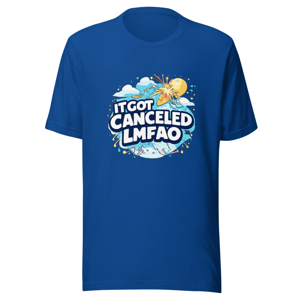 It Got Canceled LMFAO Funny Meme T-Shirt - Image 8