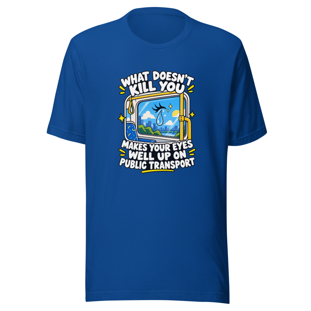 Eyes Well Up Public Transport Funny Quote T-Shirt - Image 8