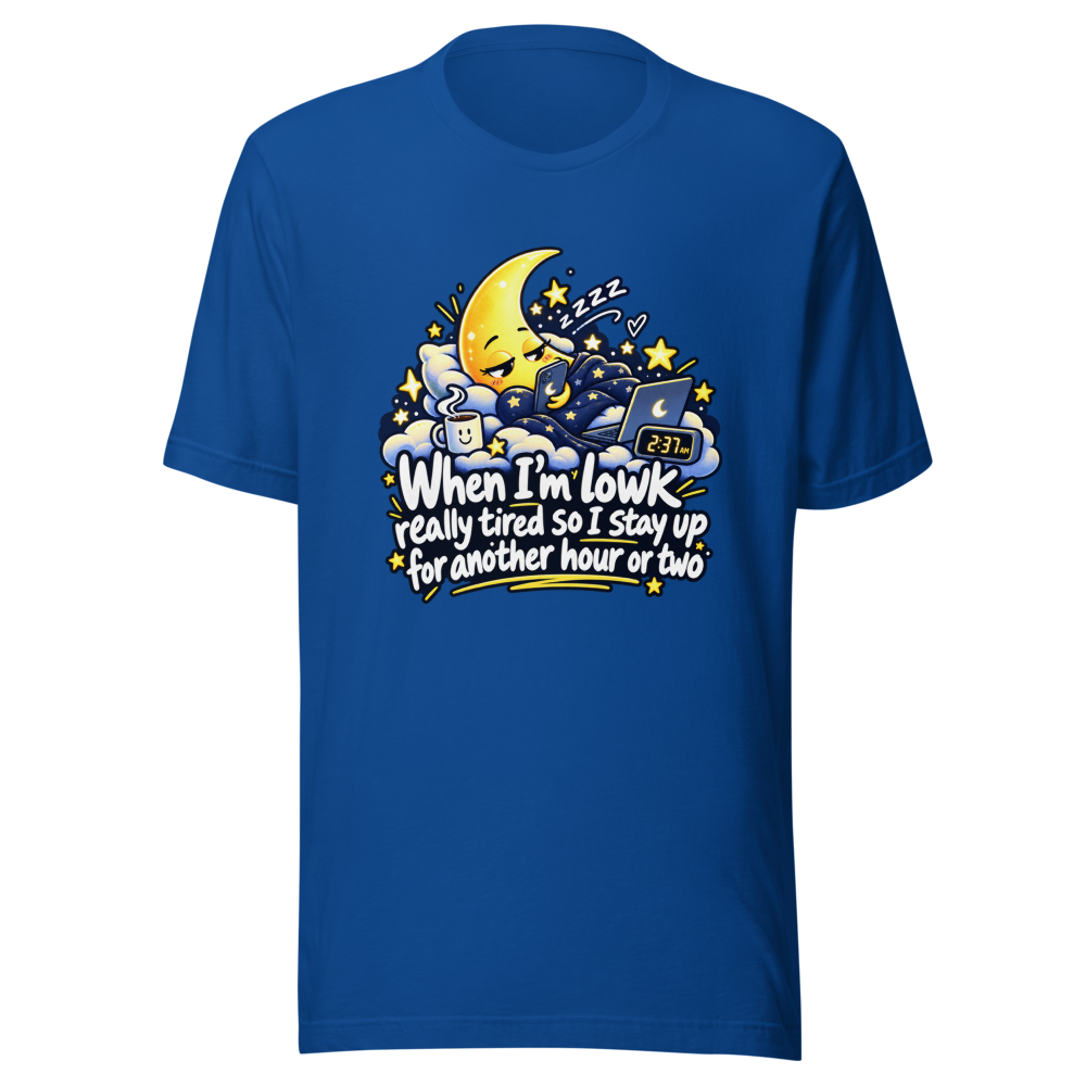Stay Up Late Tired Funny Quote T-Shirt - Image 8