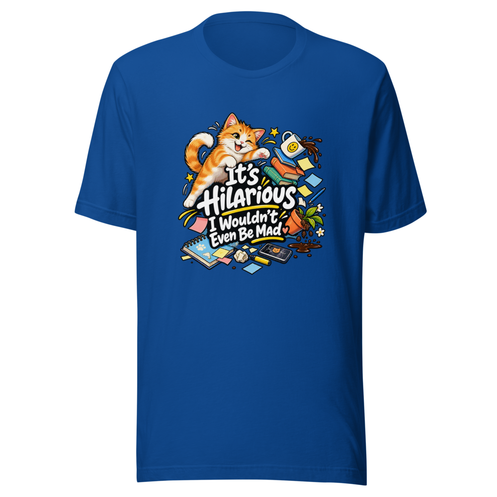 It's Hilarious I Wouldn't Even Be Mad T-Shirt - Image 8