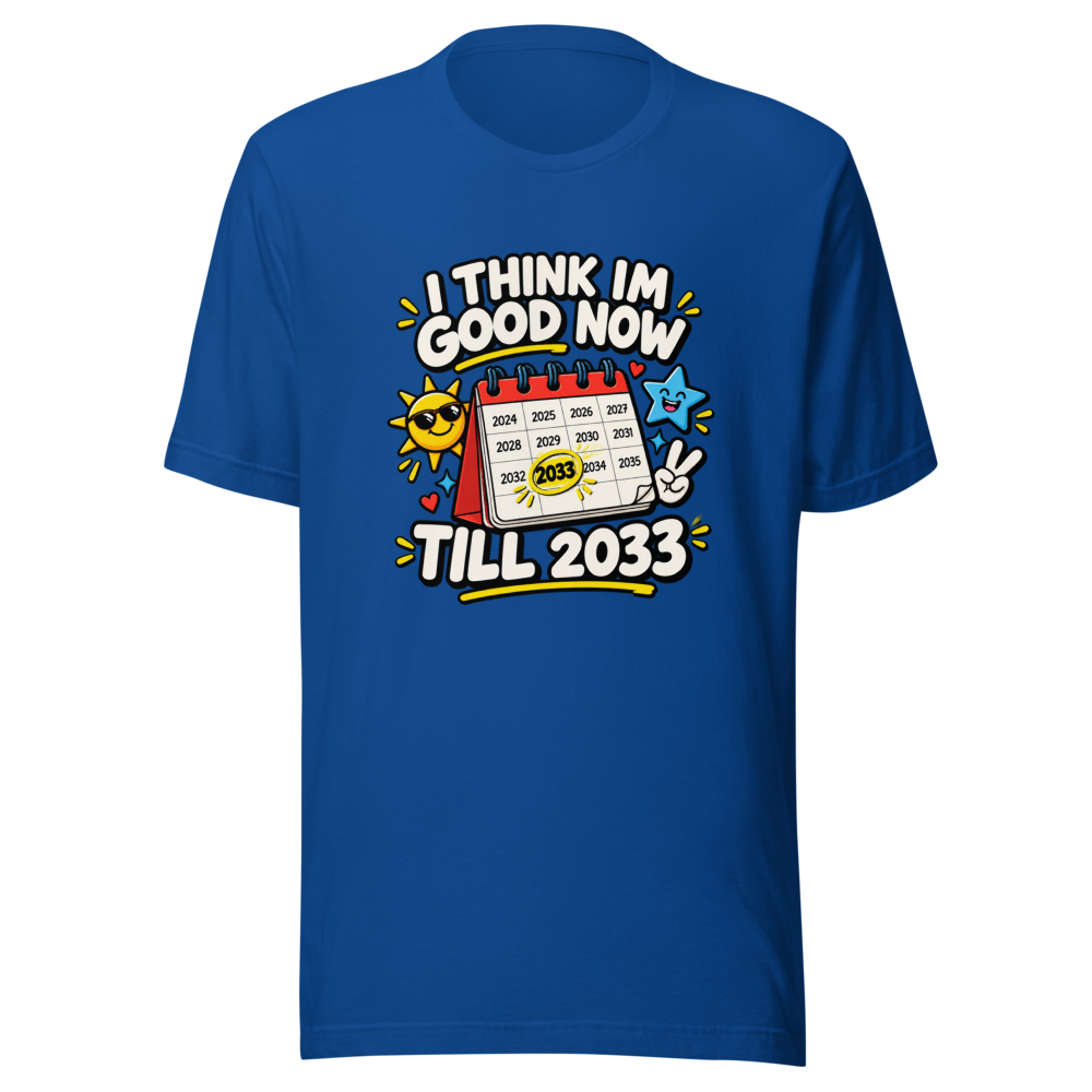 Good Until 2033 Funny Meme T-Shirt - Image 8