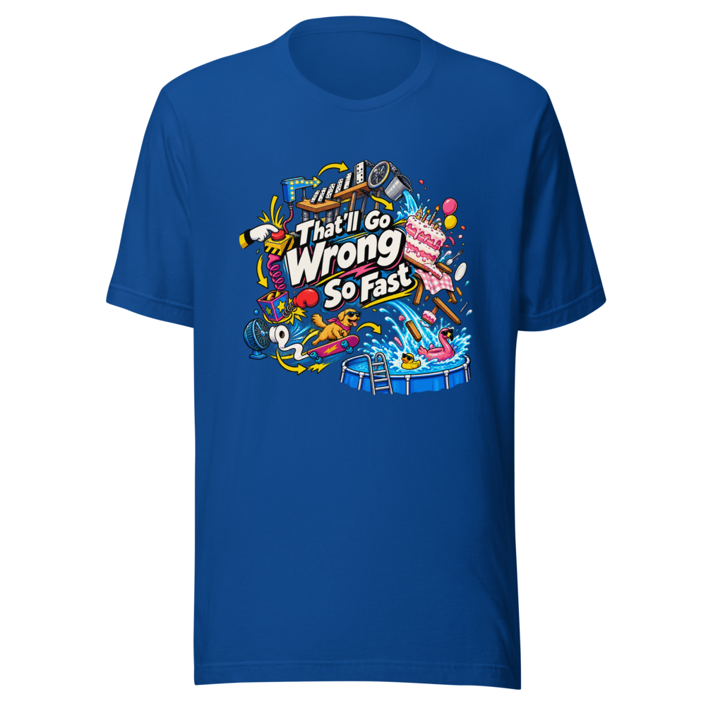 That'll Go Wrong So Fast Funny Meme T-Shirt - Image 8