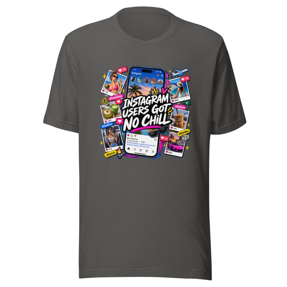 Instagram Users Got No Chill Funny Quote T-Shirt - Image 11