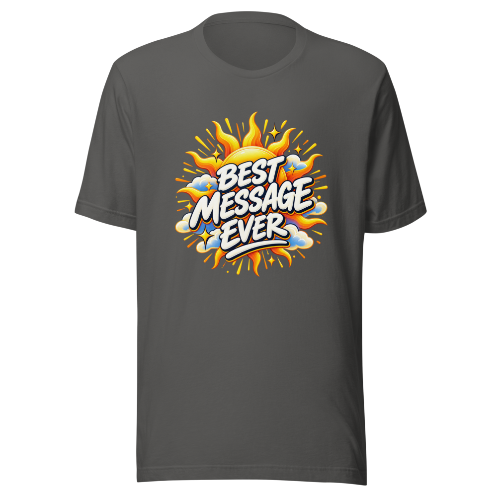 Best Message Ever T-Shirt: Spread Positivity - Image 11
