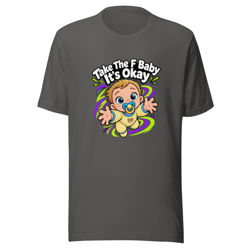 Take The F Baby It's Okay Shirt - Image 11
