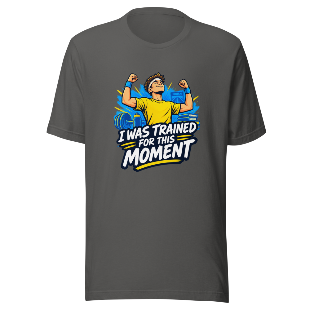 Trained For This Moment Funny Meme T-Shirt - Image 11