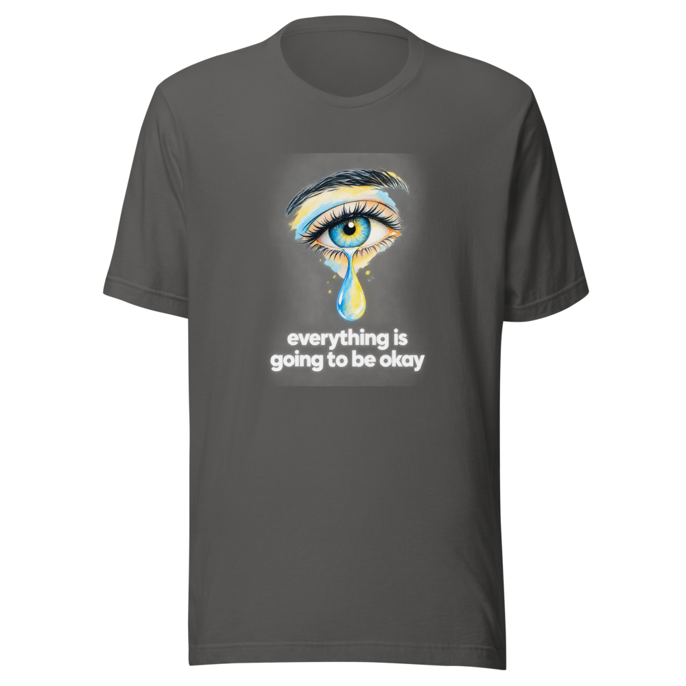 Everything Is Going To Be Okay Tears T-Shirt - Image 10