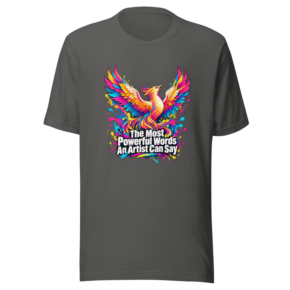 Most Powerful Words Artist T-Shirt - Image 11