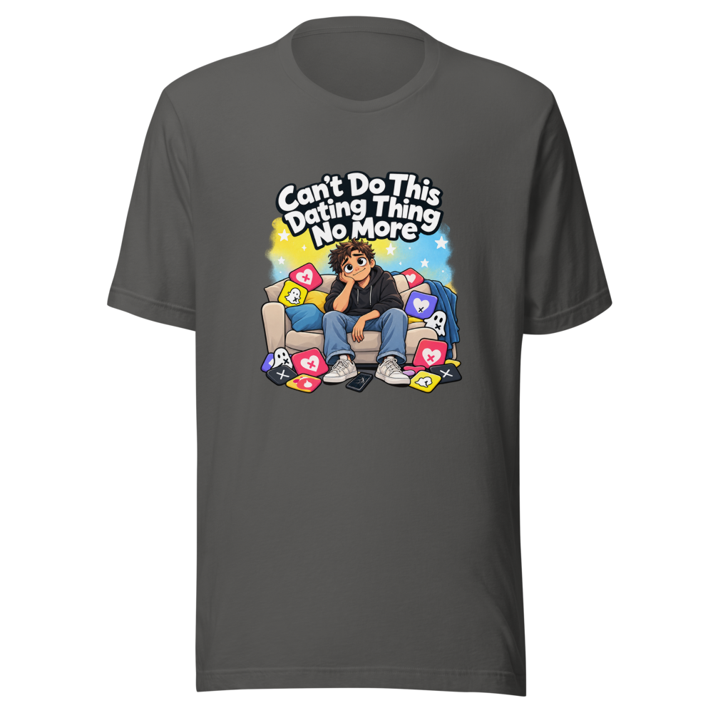 Can't Do This Dating Shit No More Tee - Image 11