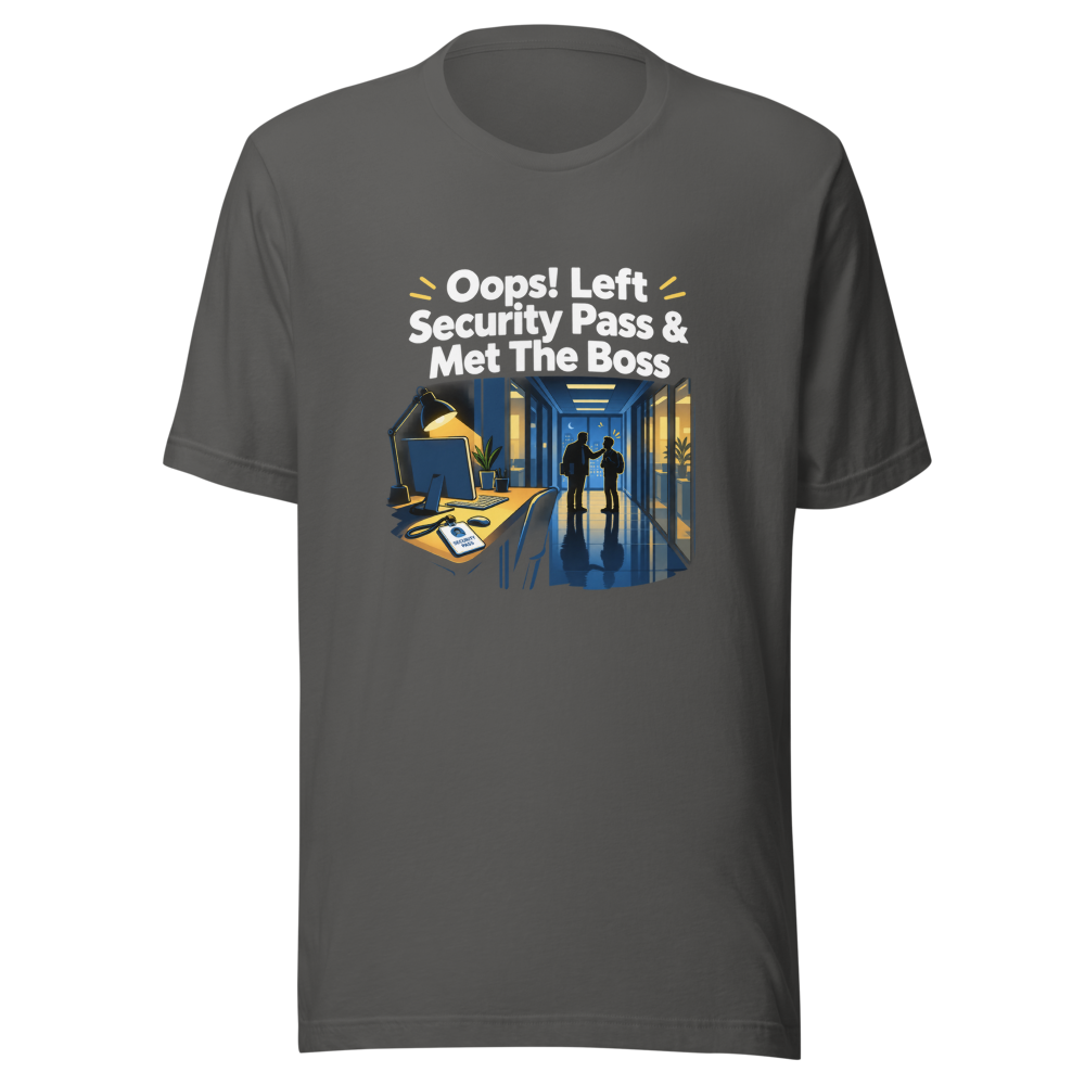 Oops! Left Security Pass & Met The Boss Tee - Image 11