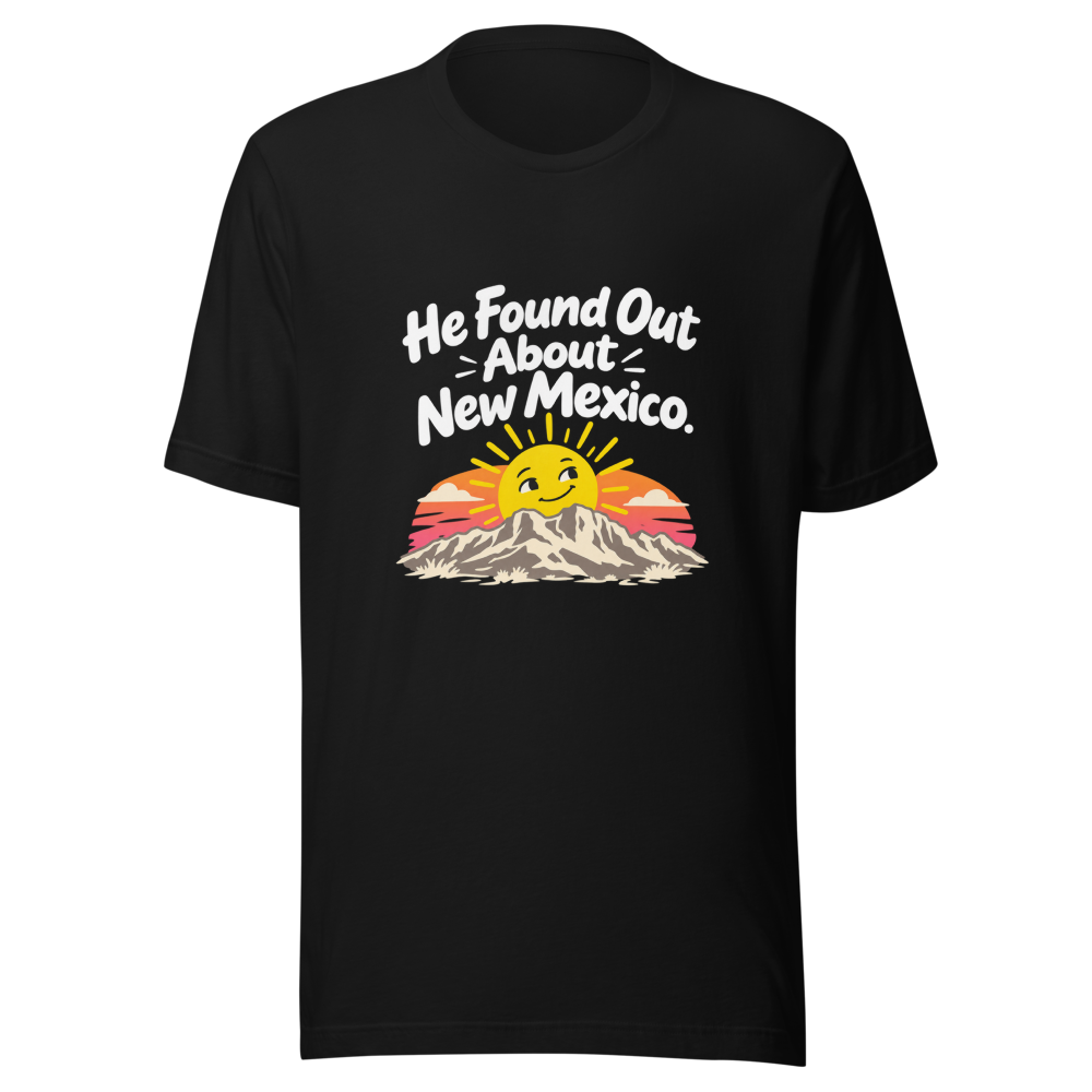 He Found Out About New Mexico Shirt - Image 2