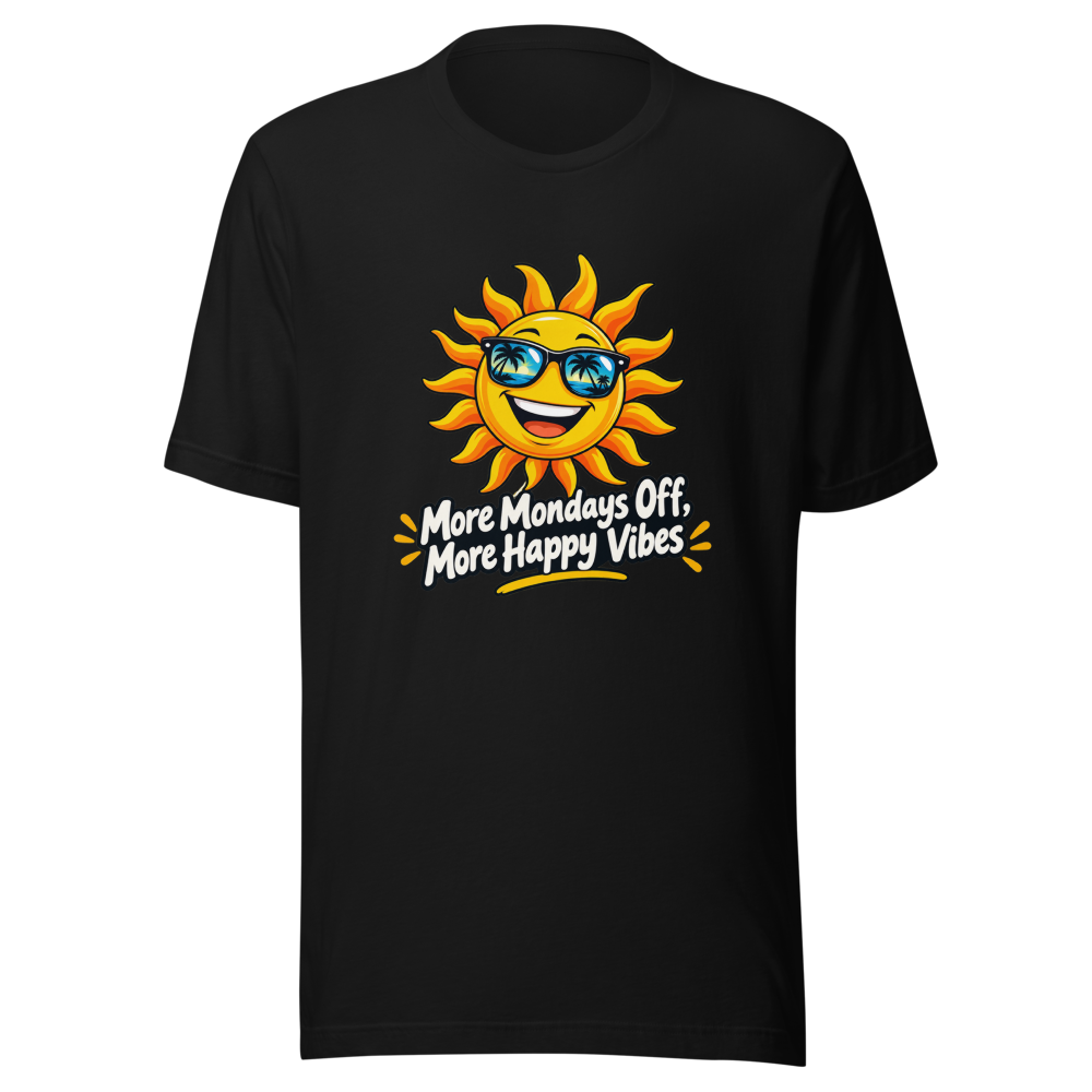 More Mondays Off, More Happy Vibes T-Shirt - Image 2