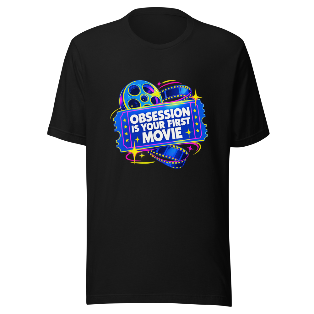 Obsession Is Your First Movie Tee - Image 2