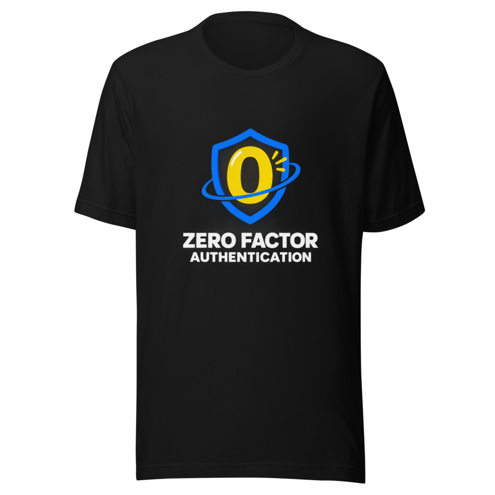Zero Factor Authentication Meme T-Shirt - Image 2